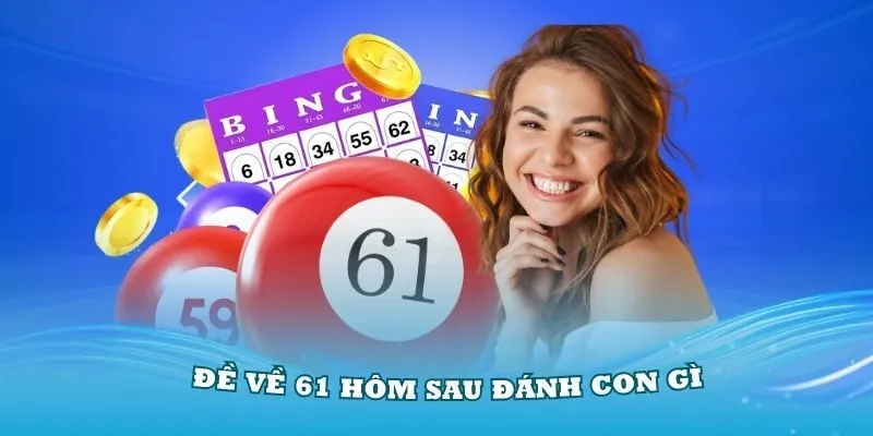 Đề về 61 mai đánh lô gì? Bật mí con lô đẹp nhất hôm nay
